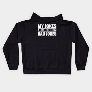 My Jokes Are Officially Dad Jokes - Funny Mens Rad Dad - Vintage Daddy for Father's Day Christmas Kids Hoodie